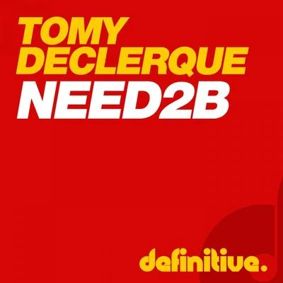 Tomy DeClerque Need2B EP