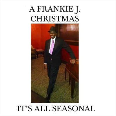 Frankie J Its All Seasonal