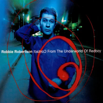 Robbie Robertson Contact From The Underworld Of Redboy