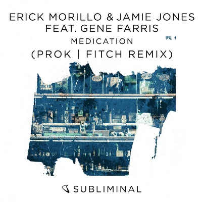 Jamie Jones/Erick Morillo Medication (Prok & Fitch Remix)