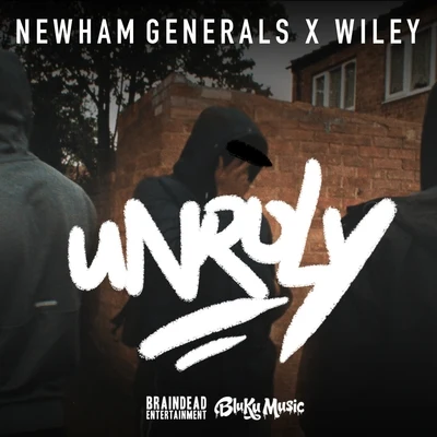 Wiley/Newham Generals Unruly