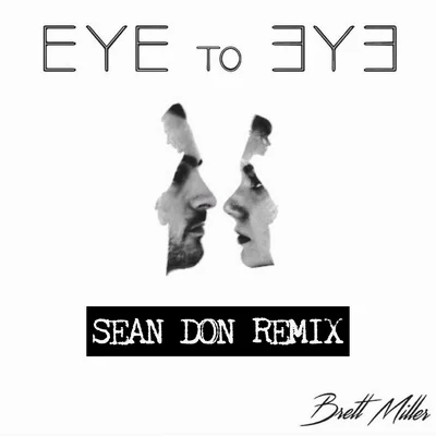 Brett Miller Eye to Eye (Sean Don Remix)