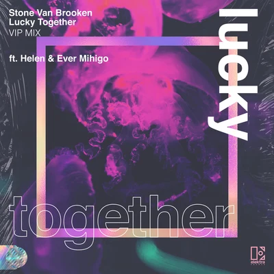 Stone Van Brooken Lucky Together (feat. Helen & Ever Mihigo) [VIP Mix]