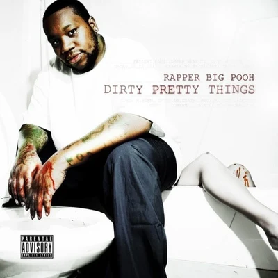 Rapper Big Pooh Dirty Pretty Things (Deluxe Edition)