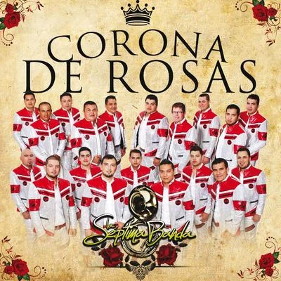 La Séptima Banda Corona De Rosas (En Vivo)