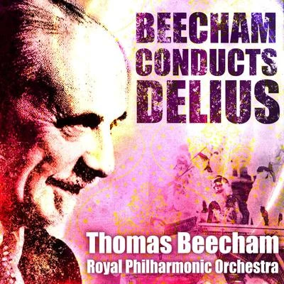 The Hague Philarmonic Orchestra/Willem van Otterloo Sir Thomas Beecham Conducts Delius