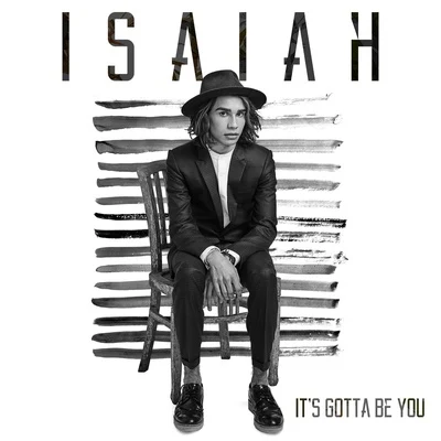 Isaiah Its Gotta Be You