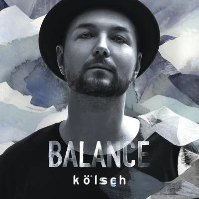 Kölsch Balance Presents Kölsch