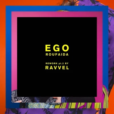 Roufaida/RAVVEL EGO (RAVVEL Version)