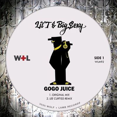 Lil&#x27;t/Big Sexy Gogo Juice