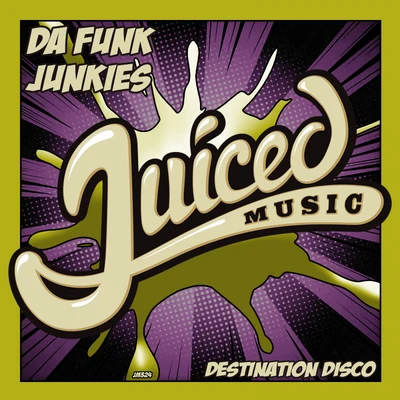 Da Funk Junkies Destination Disco