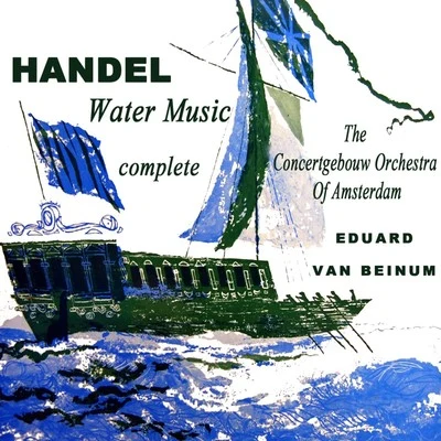 The Concertgebouw Orchestra of Amsterdam Handels Water Music