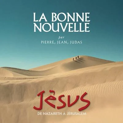 Pierre La bonne nouvelle (extrait du spectacle Jésus, de Nazareth à Jérusalem )