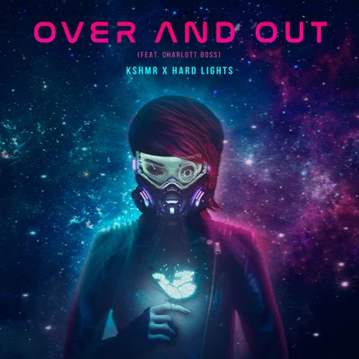 KSHMR/Hard Lights Over and Out (feat. Charlott Boss)