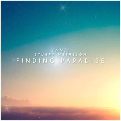 Janji/Stuart Matheson Finding Paradise