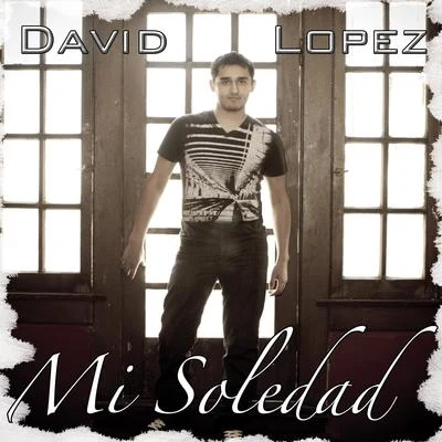 David Lopez Mi Soledad