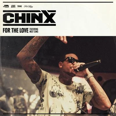 Chinx For The Love feat. Meet Sims