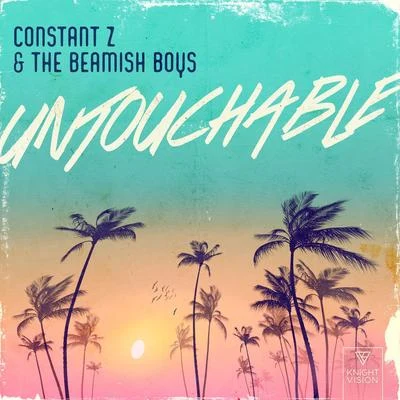 Constant Z Untouchable (feat. The Beamish Boys)