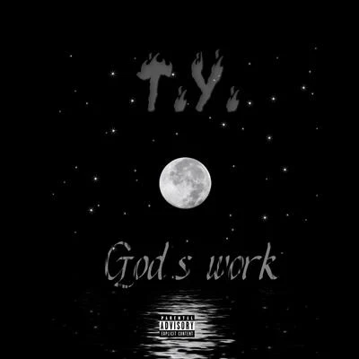 T.y. Gods Work