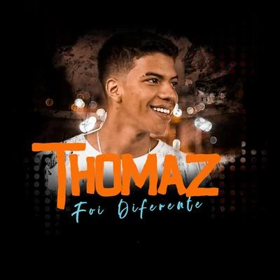 Thomaz Foi Diferente