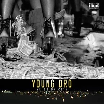 Young Dro We In Da City