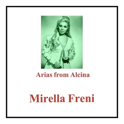 Mirella Freni Arias from Alcina