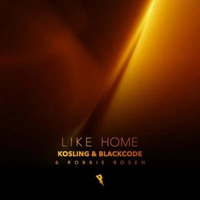 Robbie Rosen/Blackcode/Kosling Like Home