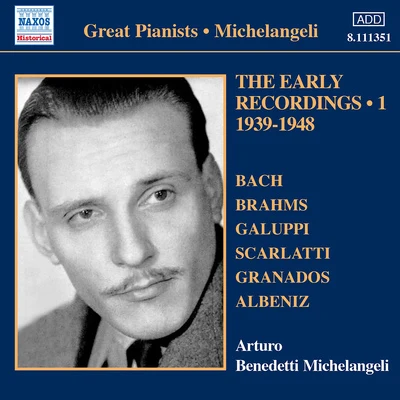 Arturo Benedetti Michelangeli MICHELANGELI, Arturo Benedetti: Early Recordings, Vol. 1 (1939-1948)