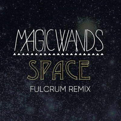 Magic Wands Space (Fulcrum Remix)