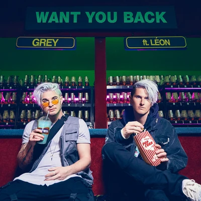 Grey/LÉON Want You Back