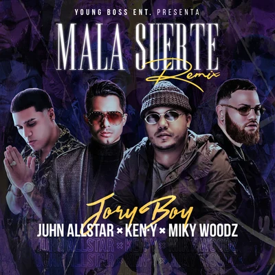 Juhn/Jory Boy/Miky Woodz Mala Suerte (Remix) [feat. Ken-Y]