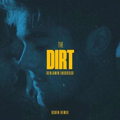 Benjamin Ingrosso The Dirt (Osrin Remix)