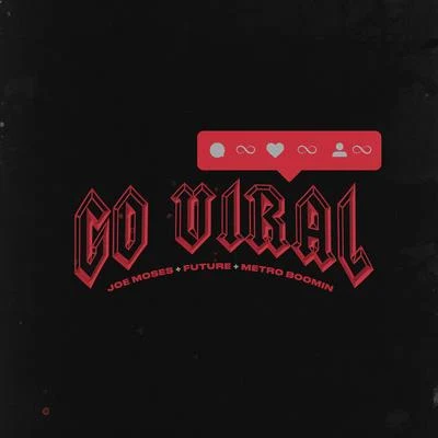 Future/Metro Boomin/Joe Moses Go Viral