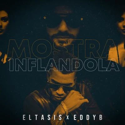 El Tasis/Eddy B Mostra Inflandola