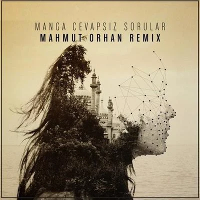 Mahmut Orhan Cevapsiz Sorular (Mahmut Orhan Remix)