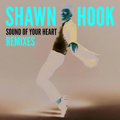 Shawn Hook Sound of Your Heart Remixes