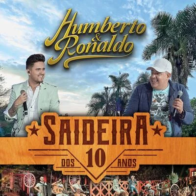 Humberto & Ronaldo Saideira dos 10 Anos, Pt. 2 (Ao Vivo)