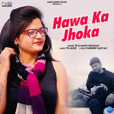 TR/Mahi Chouhan Hawa Ka Jhoka - Single