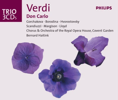 Chorus of the Royal Opera House, Covent Garden/Elizabeth Norberg-Schulz/Bernard Haitink/Orchestra of the Royal Opera House, Covent Garden/Robin Leggate/Olga Borodina Verdi: Don Carlo