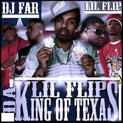 Lil Flip/DJ Far Lil Flip Da King Of Texas