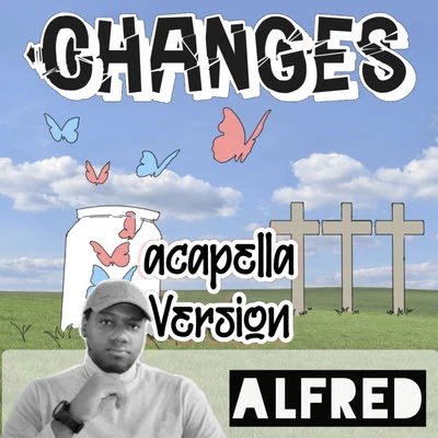 Alfred Changes (Acapella Version)