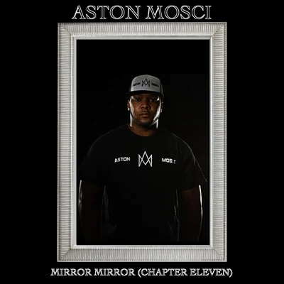 Aston Mosci Mirror Mirror (Chapter Eleven)