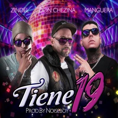 Don Chezina/Zindel/Noiseboy/Manguera el escolta Tiene 19