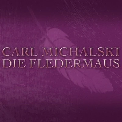 Orchestra of the Bavarian State Opera/Carl Michalski/Chorus of the Bavarian State Opera Strauss: Die Fledermaus