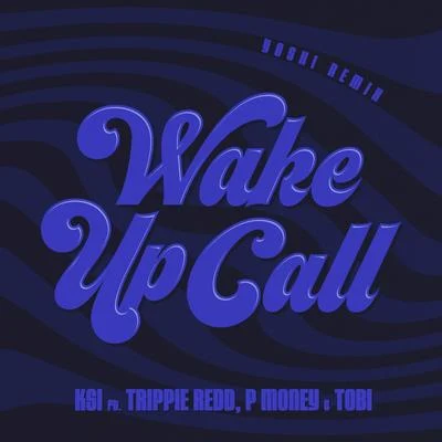 KSI Wake Up Call (feat. Trippie Redd, Tobi & P Money) (Yoshi Remix)