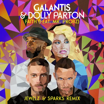 Dolly Parton/Galantis Faith (feat. Mr. Probz) [Jewelz & Sparks Remix]