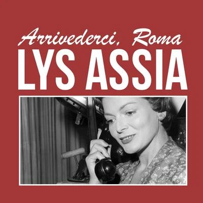 Lys Assia Arrivederci, Roma