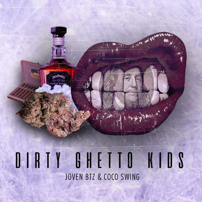 Joven BTZ/Coco Swing Dirty Guetto Kids