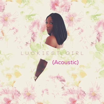 Brittany B. Luckiest Girl (Acoustic)