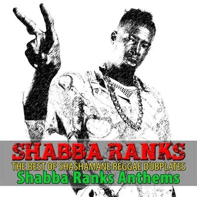 Shabba Ranks The Best of Shashamane Reggae Dubplates (Shabba Ranks Anthems)